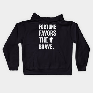 Fortune favors the brave Kids Hoodie